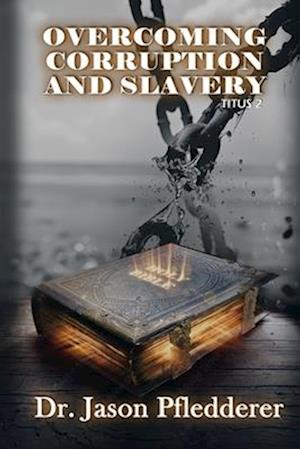 Overcoming Corruption and Slavery