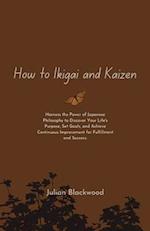 How to Ikigai and Kaizen