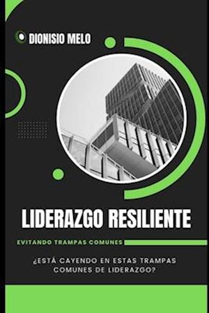 Liderazgo Resiliente, Evitando Trampas Comunes