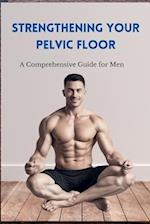 Strengthening Your Pelvic Floor