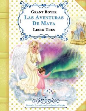 Las Aventuras de Maya Libro Tres