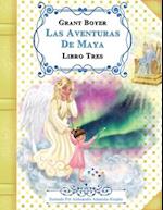 Las Aventuras de Maya Libro Tres