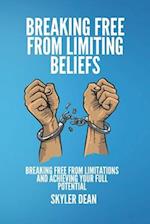 Breaking Free from Limiting Beliefs