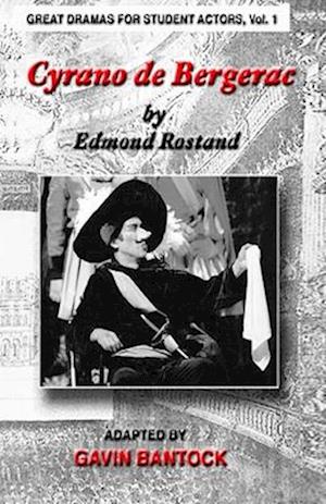 CYRANO DE BERGERAC, by Edmond Rostand, Adapted by Gavin Bantock