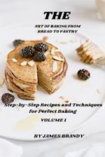 The Art of Baking From Bread to Pastry