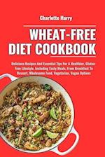 Wheat-Free Diet Cookbook