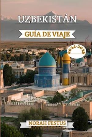 Uzbekistán Guía de Viaje 2024 - 2025