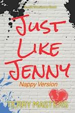 Just Like Jenny (Nappy Version)