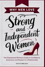 Why Men Love Strong and Independent Women