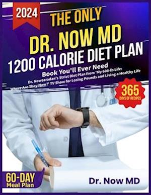 The Only Dr. Now MD 1200 Calorie Diet Plan Book You'll Ever Need