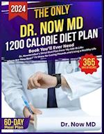 The Only Dr. Now MD 1200 Calorie Diet Plan Book You'll Ever Need