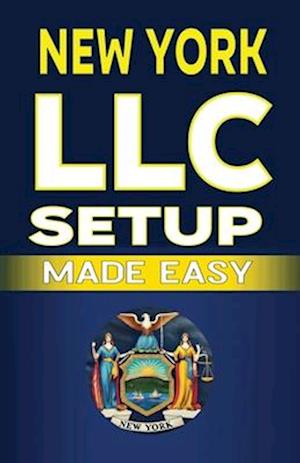 New York LLC Setup Made Easy