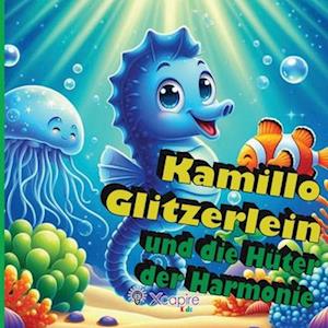 Kamillo Glitzerlein und die Hüter der Harmonie - Märchen für Kinder