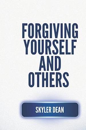 Forgiving Yourself and Others