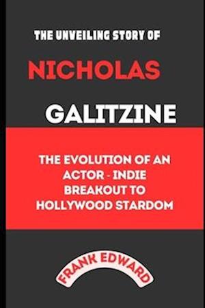 The Unveiling Story of Nicholas Galitzine