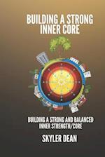 Building a Strong Inner Core