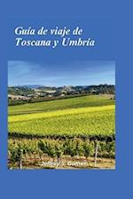 Guía de viaje de Toscana y Umbría 2024