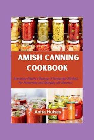 The Amish Canning Cookbook