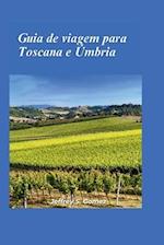 Guia de viagem Toscânia e Úmbria 2024