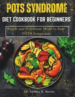 Pots Syndrome Diet Cookbook for Beginners