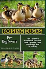 Raising Ducks For Beginners