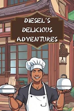 Diesel's Delicious Adventures