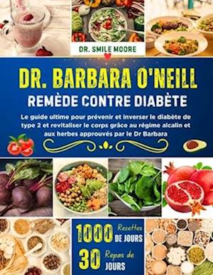 Dr. Barbara O'Neill Remède Contre Diabète