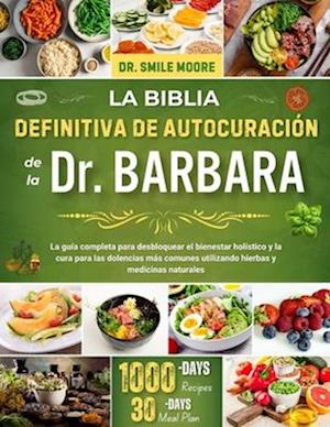 La Biblia Definitiva De Autocuración De La DR. BARBARA