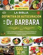 La Biblia Definitiva De Autocuración De La DR. BARBARA