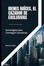 Bienes Raíces, El cazador de Exclusivas