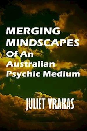 Merging Mindscapes Of An Australian Psychic Medium