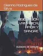 Ascensión Vampírica, Amor Y Sangre