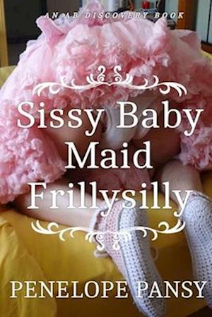 Sissy Baby Maid Frillysilly (nappy version)