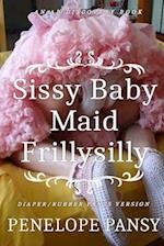 Sissy Baby Maid Frillysilly (Diaper/Rubber pants version)