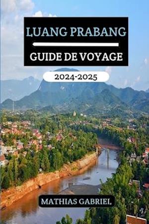 Luang Prabang Guide de Voyage 2024 - 2025