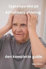 Sygeplejerske på Alzheimers afdeling den komplette guide