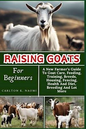 Raising Goats For Beginners