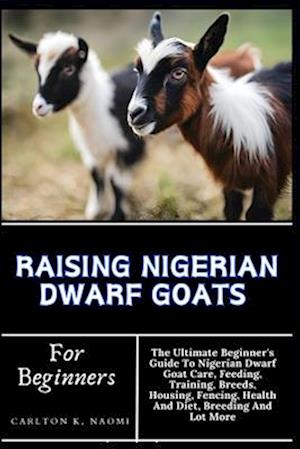 Raising Nigerian Dwarf Goats For Beginners