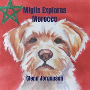 Miglis Explores Morocco