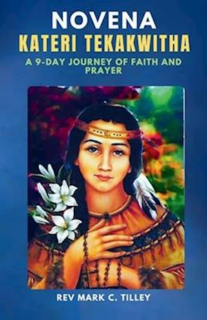 Nobena to St. Kateri Tekakwitha