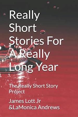 Really Short Stories For A Really Long Year