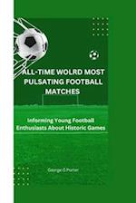 All-Time World Most Pulsating Football Matches