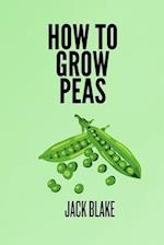 How To Grow Peas