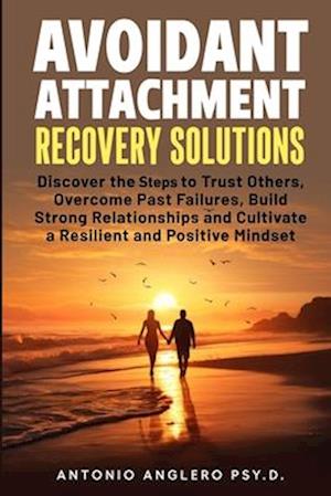 Avoidant Attachment Recovery Solutions