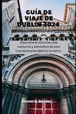 Guía de viaje de Dublín 2024