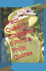 Great Queen Elizabeth II & Prince Philip Quotes