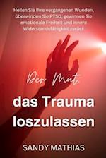 Der Mut, das Trauma loszulassen