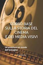 Corso Base Sulla Storia del Cinema E Dei Media Visivi