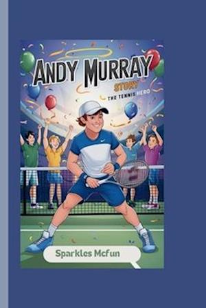 Andy Murray Story