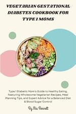 Vegetarian Gestational Diabetes Cookbook for Type 1 Moms